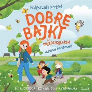 Idziemy na spacer! Dobre bajki dla przedszkolaków – audiobook