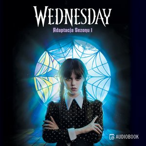 Wednesday. Adaptacja Sezonu 1 – audiobook