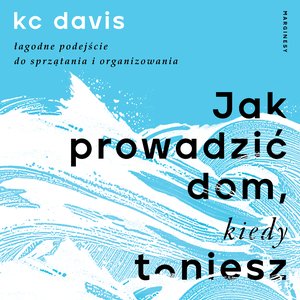 Jak prowadzić dom, kiedy toniesz – audiobook