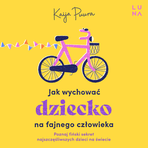 Jak wychować dziecko na fajnego człowieka – audiobook