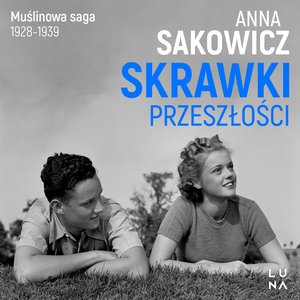 Saga Muślinowa 1: Skrawki przeszłości – audiobook