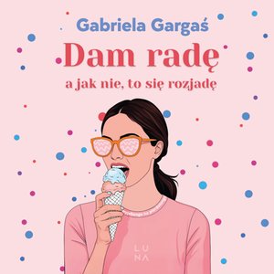Dam radę, a jak nie, to się rozjadę – audiobook