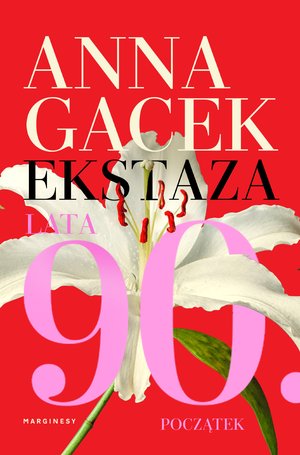 Ekstaza. Lata 90. Początek – ebook