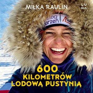 600 kilometrów lodową pustynią – audiobook