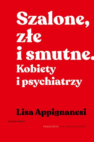 Szalone, złe i smutne. Kobiety i psychiatrzy – ebook