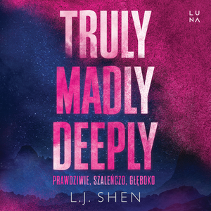Zakazana miłość 1 Truly Madly Deeply. Prawdziwie, szaleńczo, głęboko – audiobook