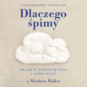 Dlaczego śpimy – audiobook