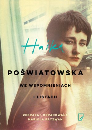 Haśka. Poświatowska we wspomnieniach i listach. – ebook