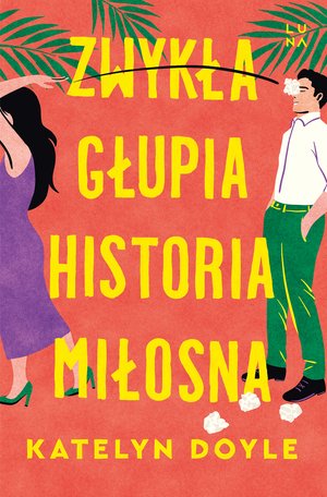 Zwykła głupia historia miłosna – ebook