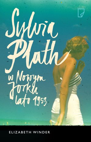 Sylvia Plath w Nowym Jorku. Lato 1953 – ebook