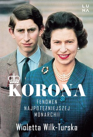 Korona. Fenomen najpotężniejszej monarchii – ebook