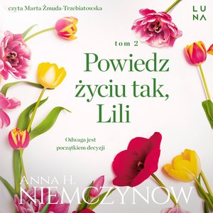 Lilianna Berg 2: Powiedz życiu tak, Lili – audiobook
