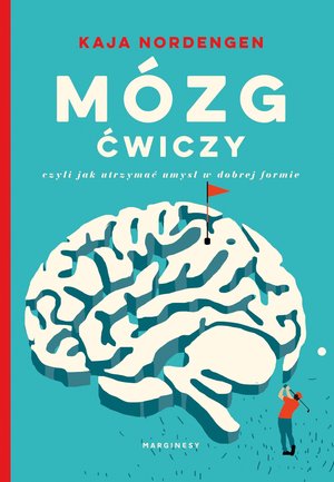 Mózg ćwiczy,czyli jak utrzymać umysł w dobrej formie – ebook