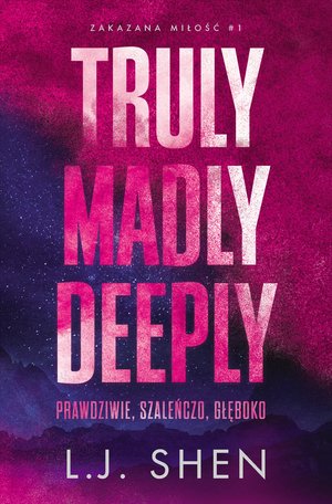 Zakazana miłość 1 Truly Madly Deeply. Prawdziwie, szaleńczo, głęboko – ebook