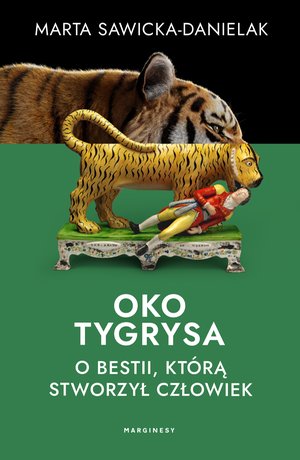 Oko tygrysa. Opowieść o bestii, którą stworzył człowiek – ebook