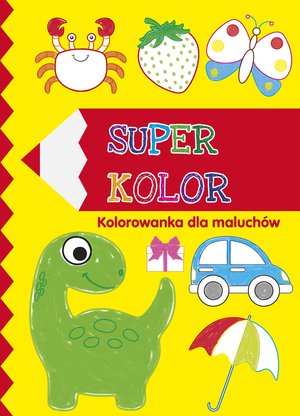 Superkolor 3+. Kolorowanka dla maluchów – ebook