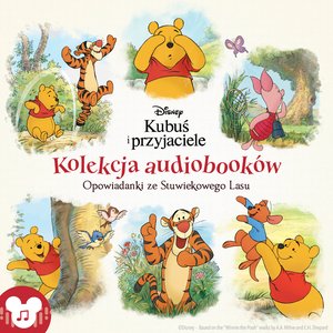 Kubuś i przyjaciele. Opowiadanki ze Stuwiekowego Lasu. Kolekcja audiobooków – audiobook
