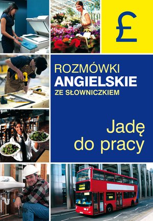 Rozmówki angielskie ze słowniczkiem. Jadę do pracy – ebook