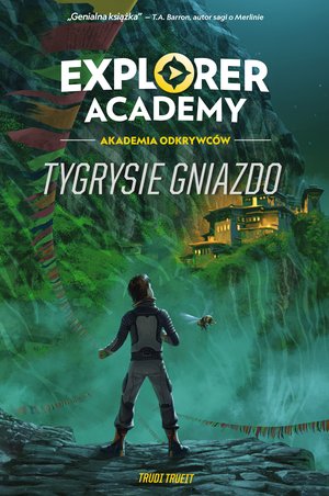 Explorer Academy: Akademia Odkrywców. Tygrysie gniazdo. Tom 5 – ebook