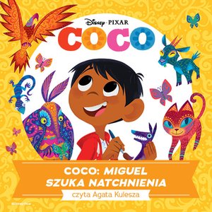 Coco. MIGUEL SZUKA NATCHNIENIA – audiobook