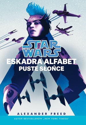 Star Wars. Eskadra Alfabet. Puste słońce – ebook