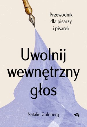 Uwolnij wewnętrzny głos. Przewodnik dla pisarzy i pisarek – ebook