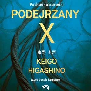 Podejrzany X. Pochodna zbrodni – audiobook