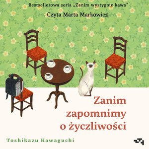 Zanim zapomnimy o życzliwości. Zanim wystygnie kawa Tom 5 – audiobook