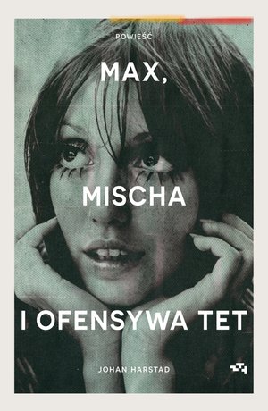 Max, Mischa i ofensywa Tet – ebook