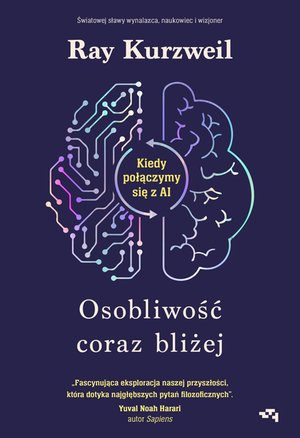 Osobliwość coraz bliżej. Kiedy połączymy się z AI – ebook