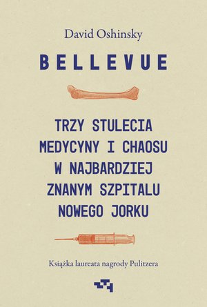 Bellevue. Trzy stulecia medycyny i chaosu w najbardziej znanym szpitalu Nowego Jorku – ebook