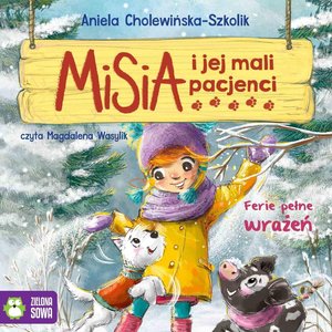 Misia i jej mali pacjenci: Misia i jej mali pacjenci. Ferie pełne wrażeń – audiobook