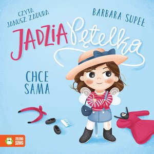 Jadzia Pętelka: Jadzia Pętelka chce sama – audiobook
