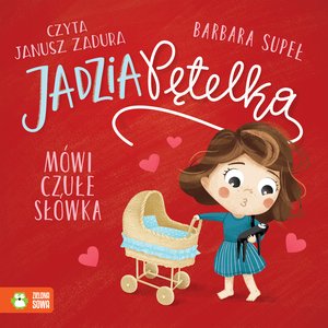 Jadzia Pętelka: Jadzia Pętelka mówi czułe słówka – audiobook