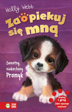 Zaopiekuj się mną Zaopiekuj się mną. Samotny, niekochany Promyk – ebook