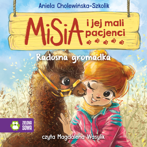 Misia i jej mali pacjenci: Misia i jej mali pacjenci. Radosna gromadka – audiobook