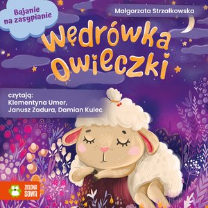 Bajanie na zasypianie: Bajanie na zasypianie. Wędrówka owieczki – audiobook