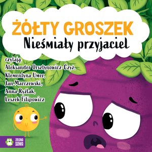 Żółty Groszek. Nieśmiały przyjaciel – audiobook
