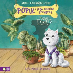 Popik i jego wielkie przygody Tom 1: Nie taki Tygrys straszny – audiobook