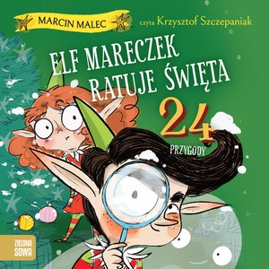 Elf Mareczek Tom 2: Elf Mareczek ratuje święta. 24 przygody – audiobook