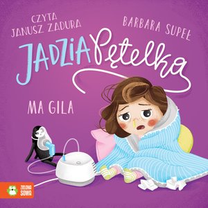 Jadzia Pętelka: Jadzia Pętelka ma gila – audiobook