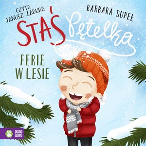 Staś Pętelka: Staś Pętelka. Ferie w lesie – audiobook