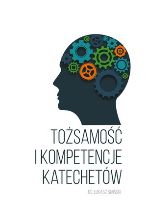 Tożsamość i kompetencje katechetów – ebook