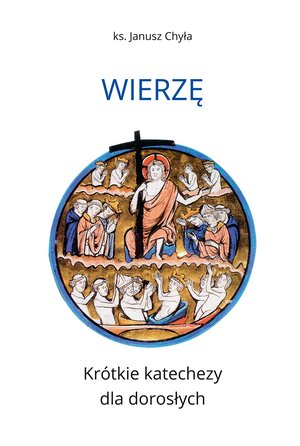 Wierzę. Krótkie katechezy dla dorosłych – ebook