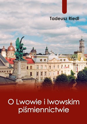 O Lwowie i lwowskim piśmiennictwie – ebook