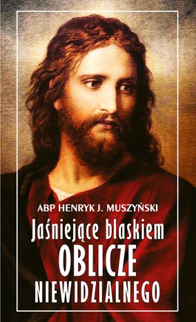 Jaśniejące blaskiem oblicze niewidzialnego – ebook