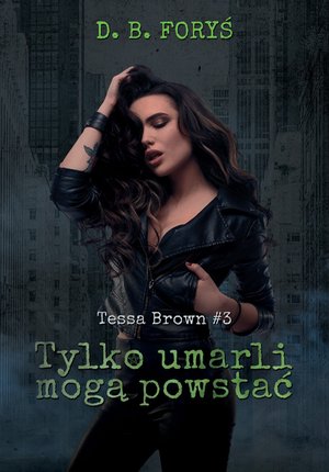 Tessa Brown 3: Tylko umarli mogą powstać – ebook