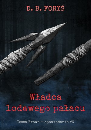 Tessa Brown 5: Władca lodowego pałacu - opowiadanie #3 – ebook