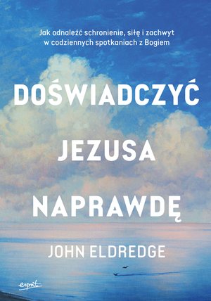 Doświadczyć Jezusa naprawdę EBOOK – ebook