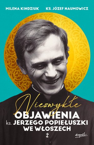 Niezwykłe objawienia ks. Jerzego Popiełuszki we Włoszech – ebook
